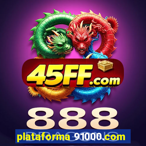 plataforma 91000.com